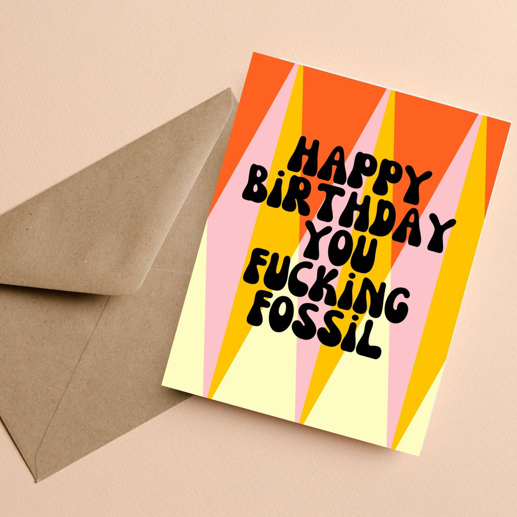 Happy Birthday You Fucking Fossil Card for Friend Funny