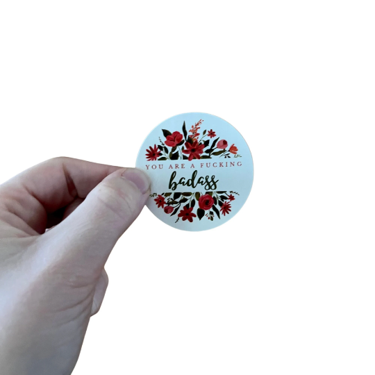 You Are A Fucking Badass Sticker