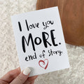 I Love You More. End of Story.