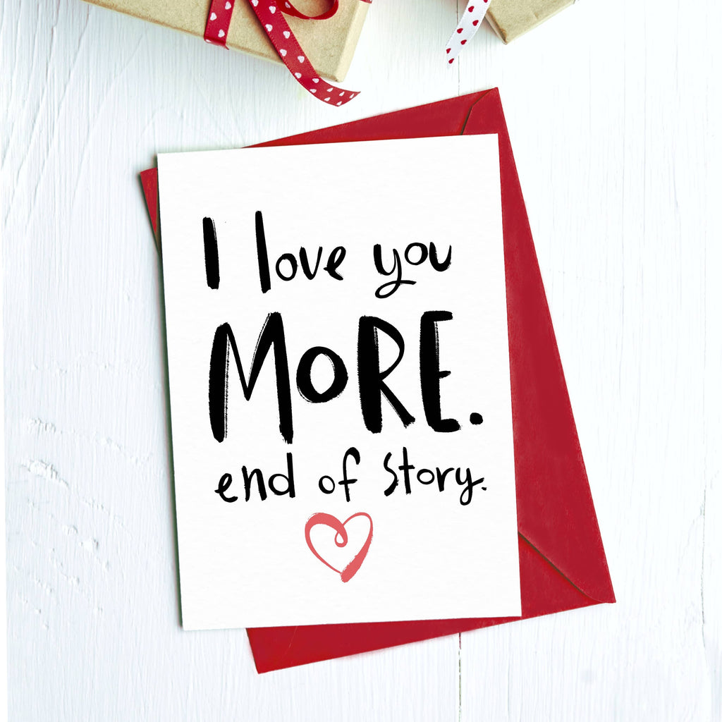 I Love You More. End of Story.