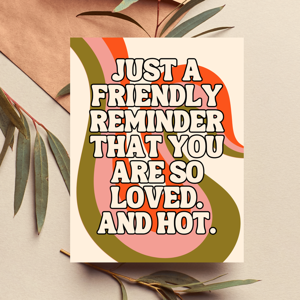 You're So Loved and Hot Friendship Card Just Because