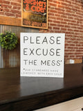 Please Excuse The Mess Sign
