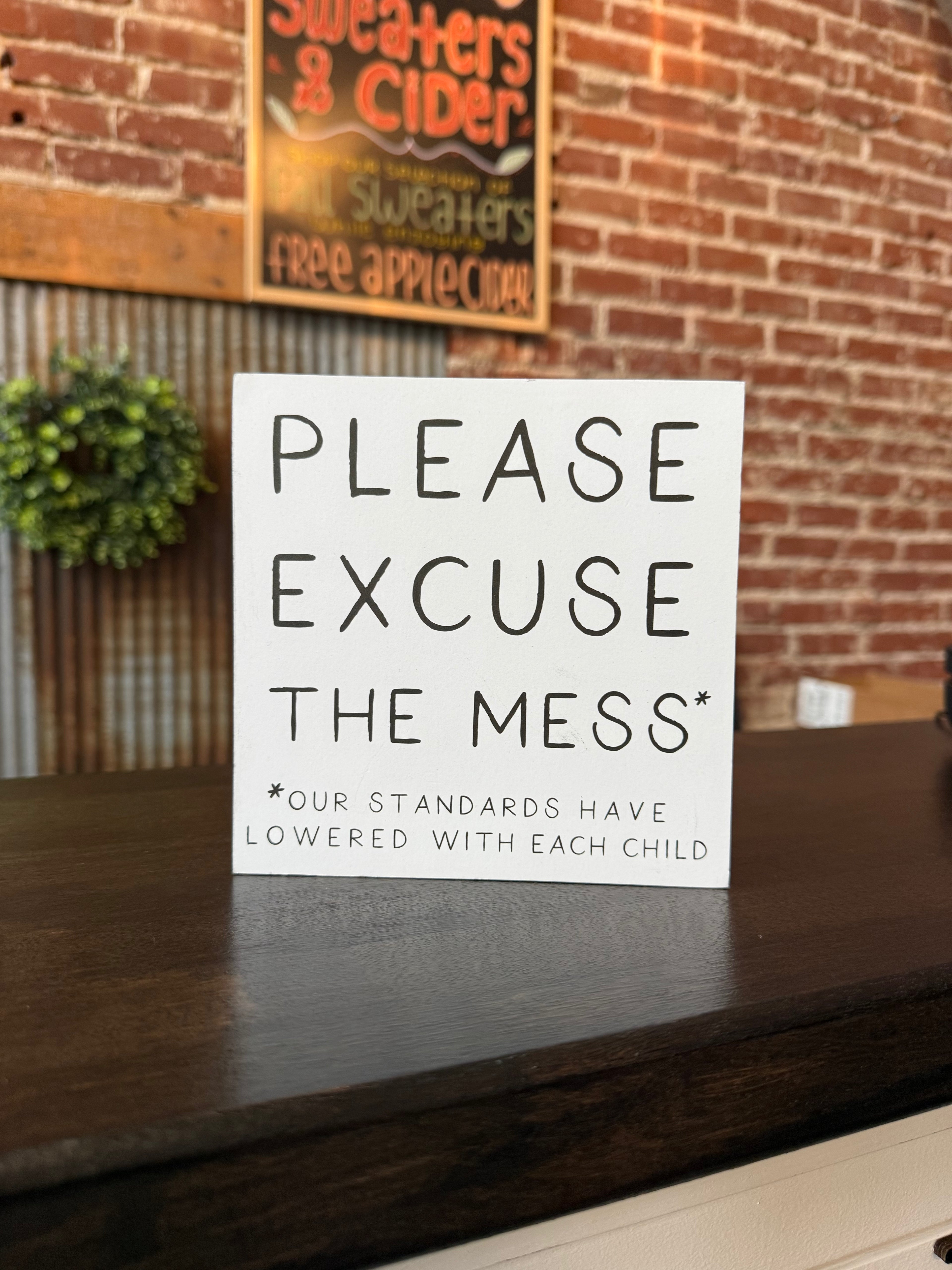 Please Excuse The Mess Sign