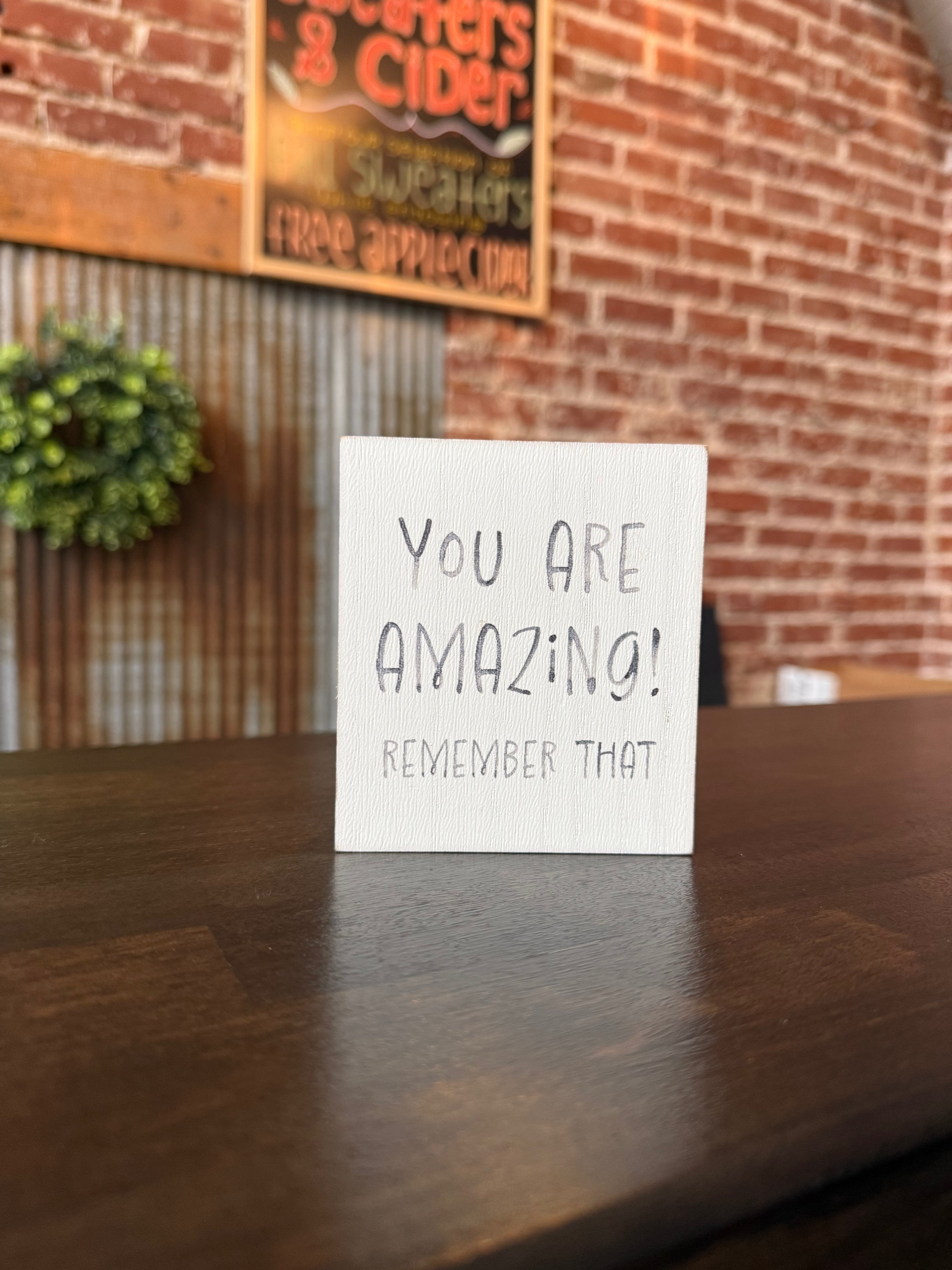 You Are Amazing! Remember That Sign