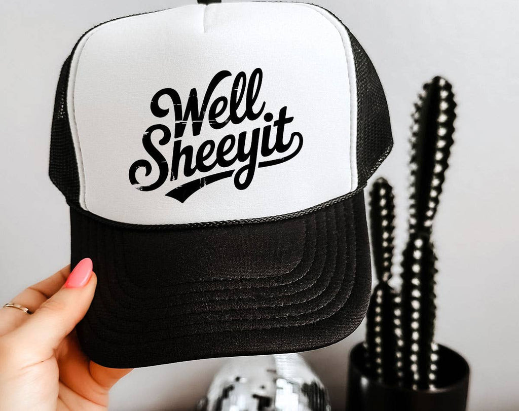 Well Sheeyit Southern Saying Funny Quote Trucker Hat