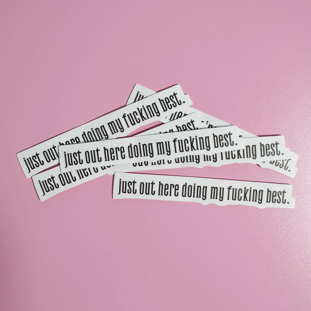 Just Out Here Doing My Fucking Best Affirmation Sticker