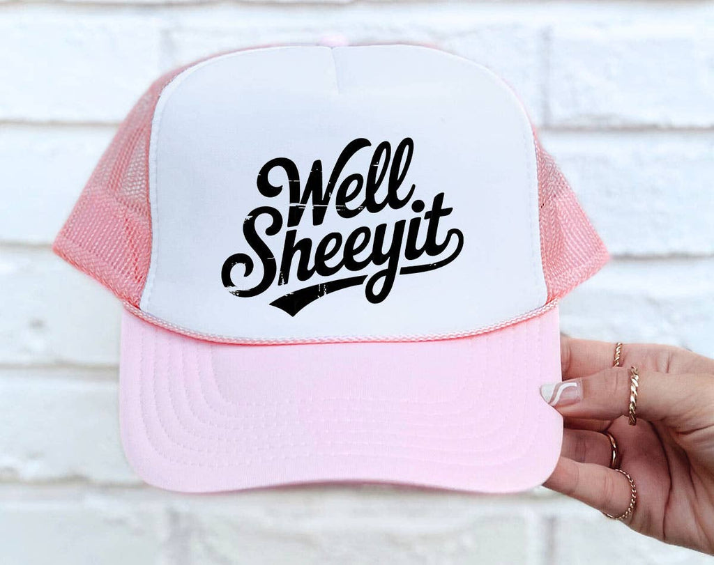 Well Sheeyit Southern Saying Funny Quote Trucker Hat